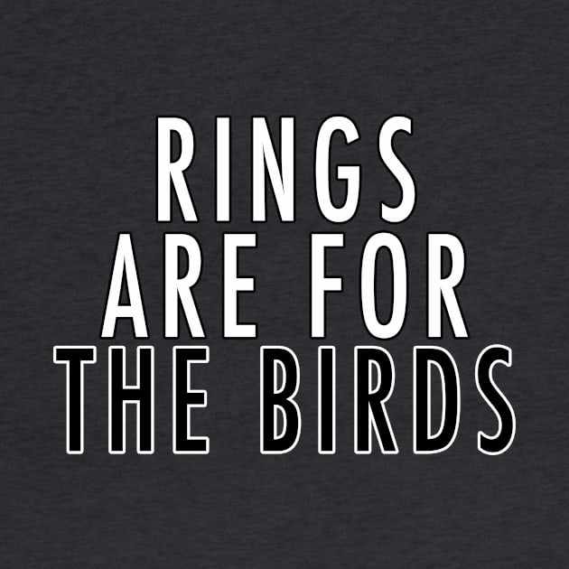 Rings are for the Birds by Philly Drinkers